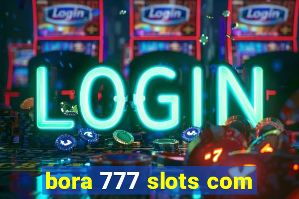 bora 777 slots com