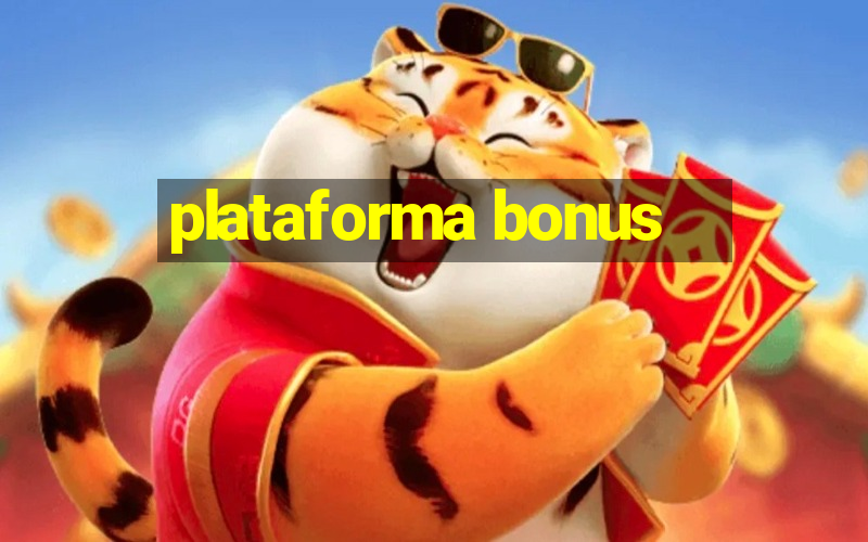 plataforma bonus