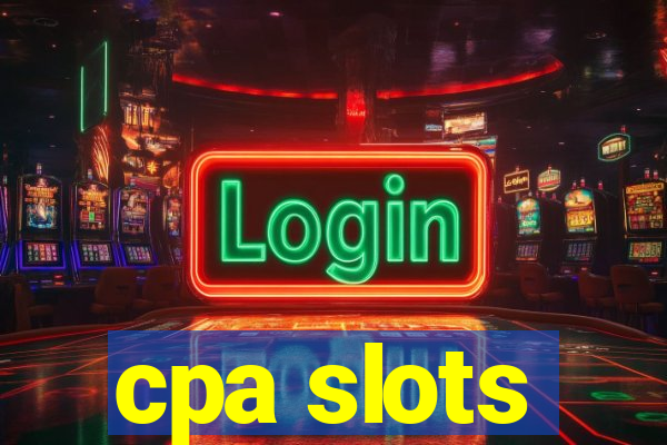 cpa slots