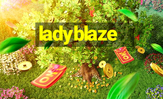 ladyblaze