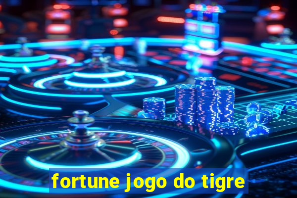 fortune jogo do tigre