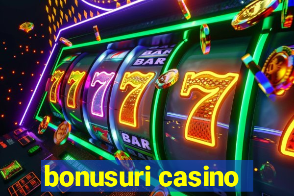 bonusuri casino