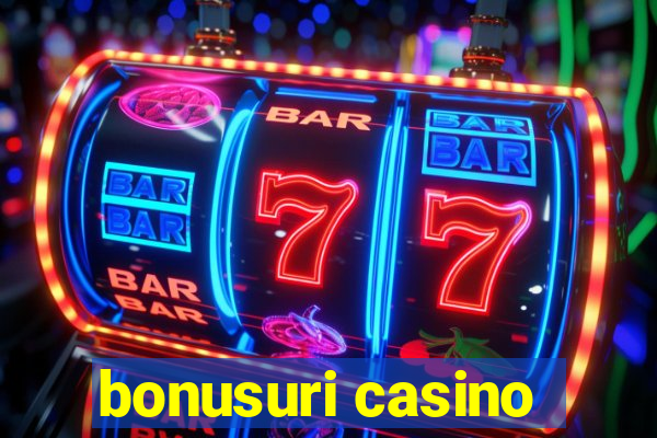 bonusuri casino