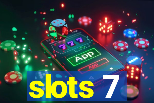 slots 7