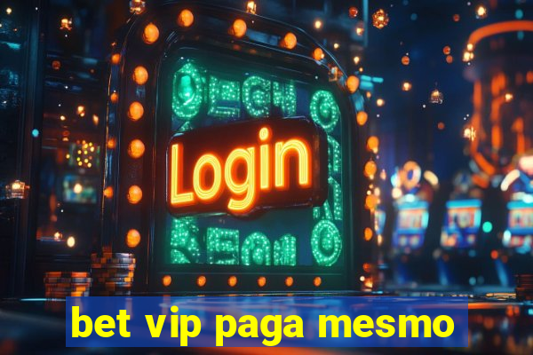 bet vip paga mesmo