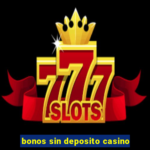 bonos sin deposito casino