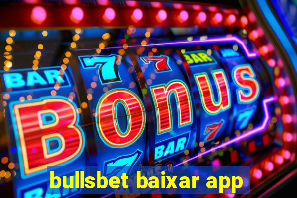 bullsbet baixar app