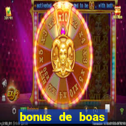 bonus de boas vindas gratis