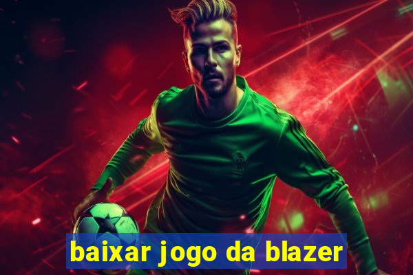 baixar jogo da blazer