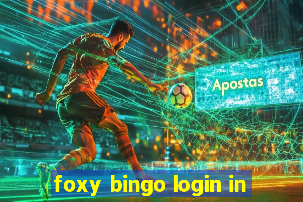 foxy bingo login in