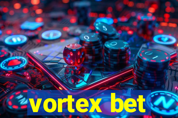 vortex bet