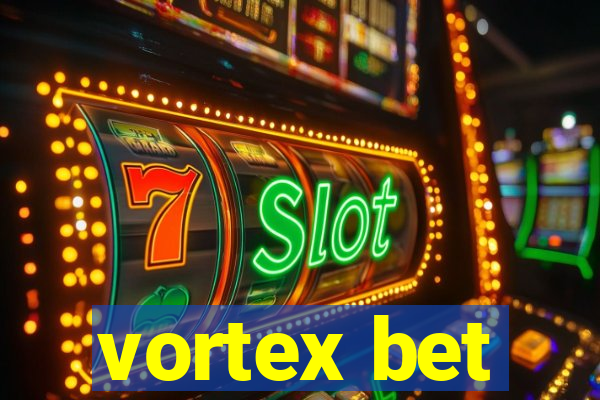 vortex bet