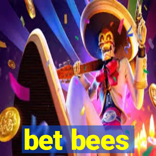 bet bees