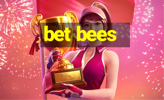 bet bees