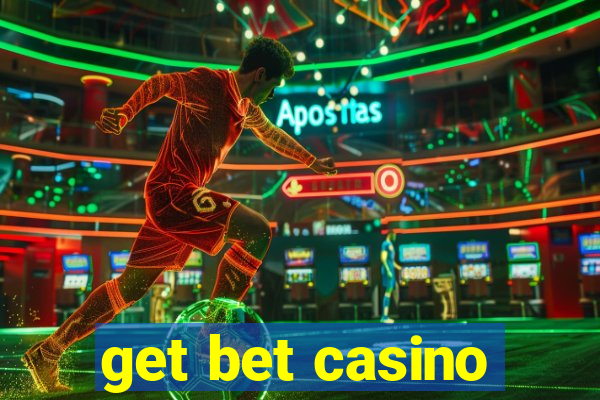 get bet casino