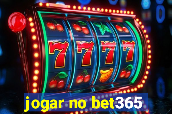 jogar no bet365