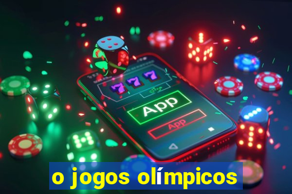 o jogos olímpicos