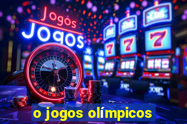 o jogos olímpicos