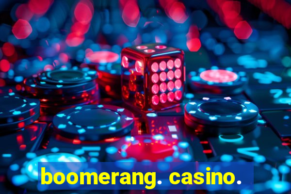 boomerang. casino.