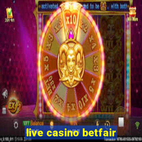 live casino betfair