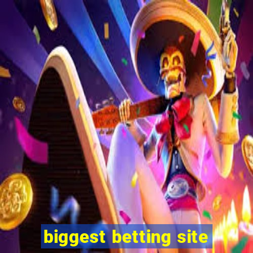 biggest betting site