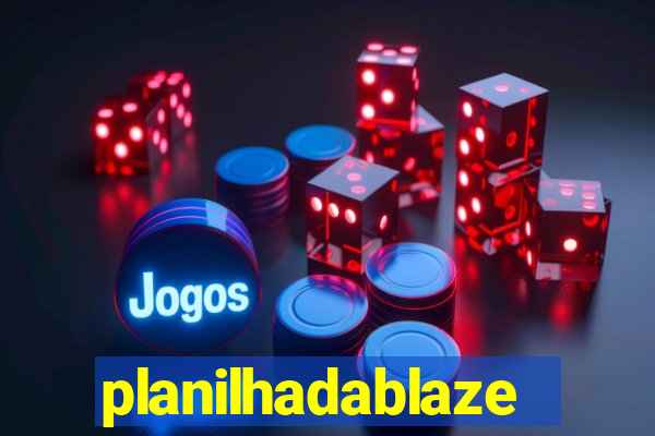 planilhadablaze