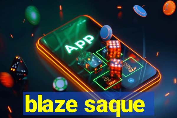 blaze saque