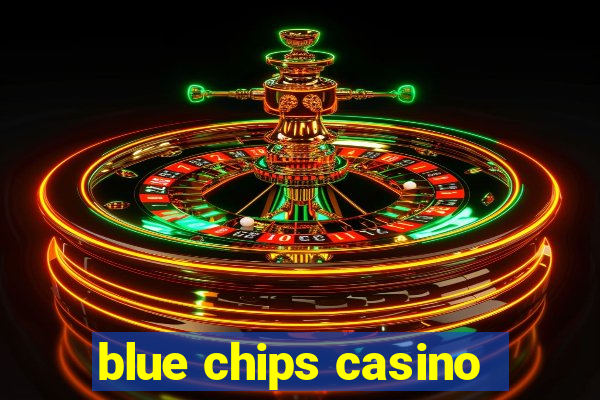 blue chips casino