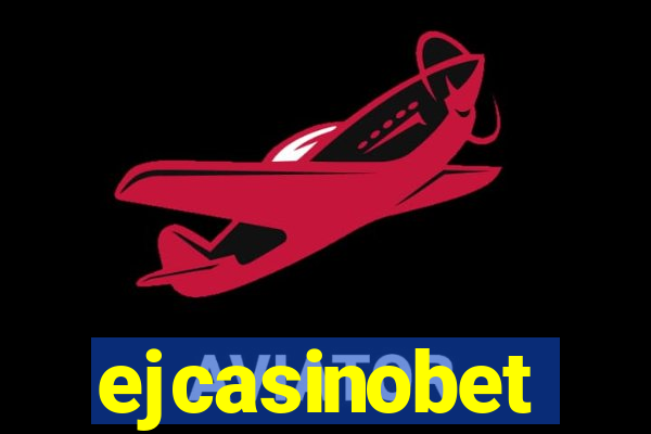 ejcasinobet