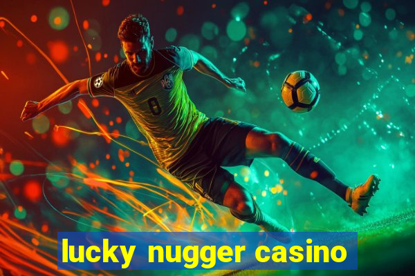 lucky nugger casino