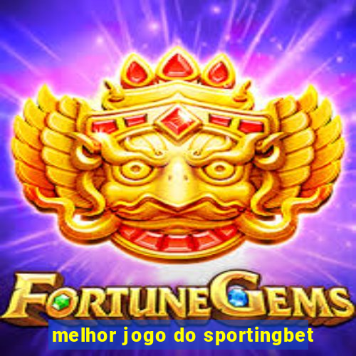 melhor jogo do sportingbet