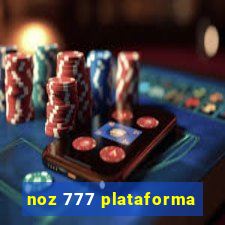 noz 777 plataforma