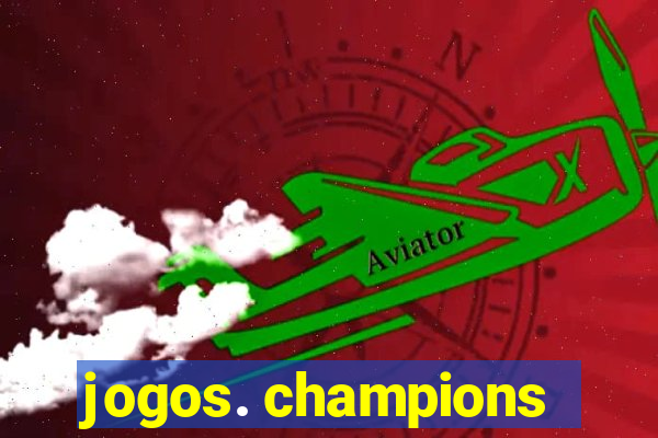 jogos. champions