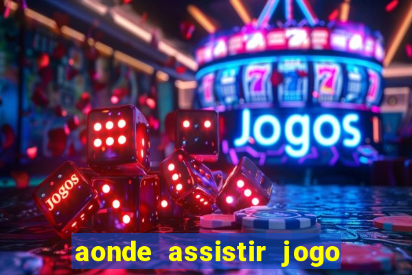 aonde assistir jogo do psg