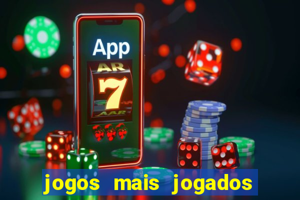 jogos mais jogados no mundo online