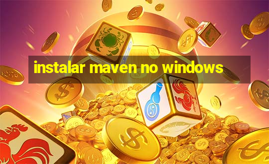 instalar maven no windows