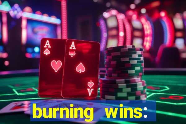 burning wins: classic 5 lines slot recension