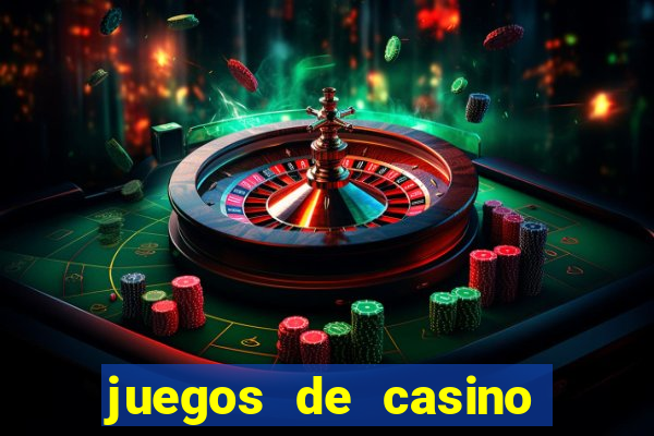 juegos de casino dinero real