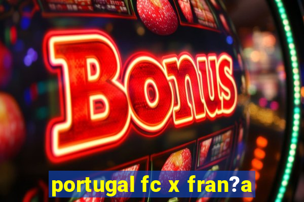 portugal fc x fran?a