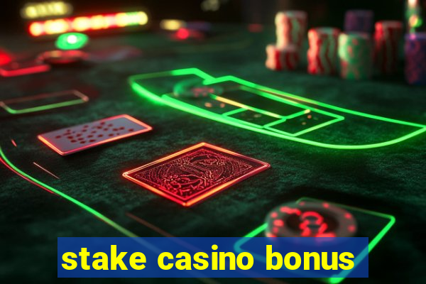 stake casino bonus