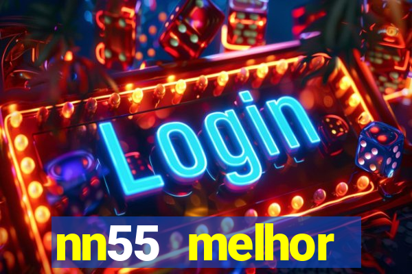 nn55 melhor horário para jogar