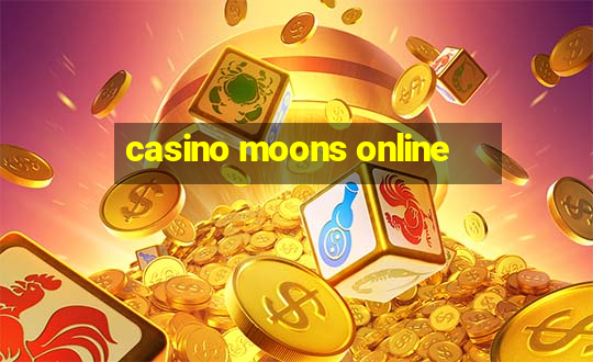 casino moons online