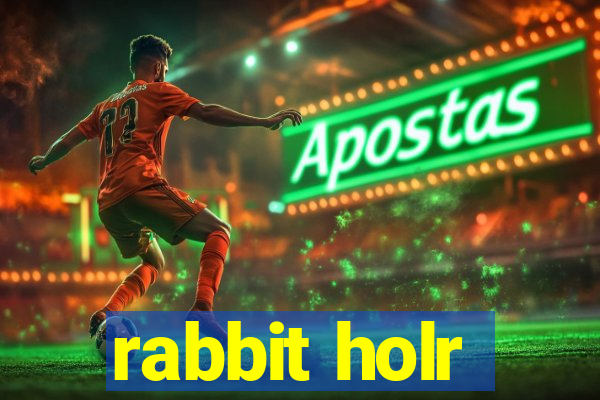 rabbit holr