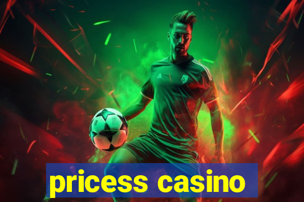 pricess casino