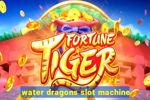 water dragons slot machine