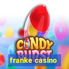 franke casino