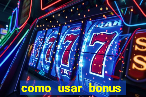 como usar bonus 1win casino