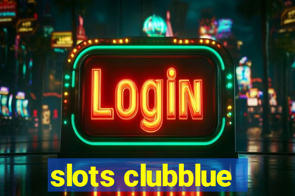 slots clubblue