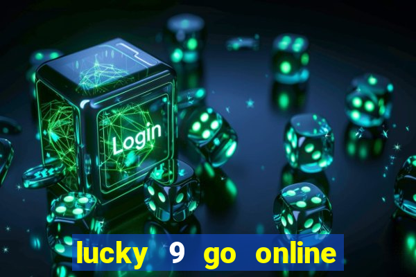 lucky 9 go online games gcash