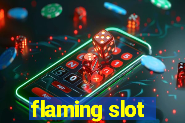 flaming slot